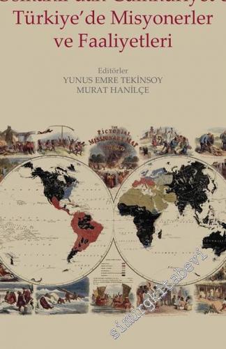 Osmanlı'dan Cumhuriyete Türkiye'de Misyonerler ve Faaliyetleri