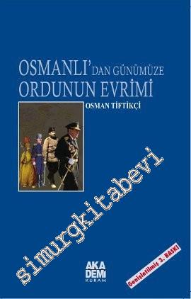 Osmanlı'dan Günümüze Ordunun Evrimi