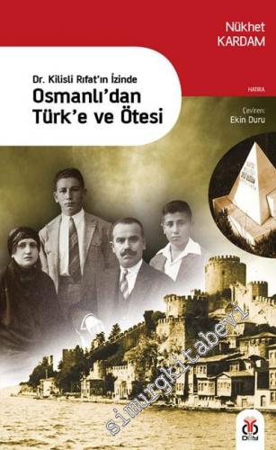 Osmanlı'dan Türk'e ve Ötesi: Dr. Kilisli Rıfat'ın İzinde