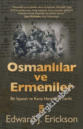 Osmanlılar ve Ermeniler: Bir İsyan ve Karşı Harekâtın Tarihi