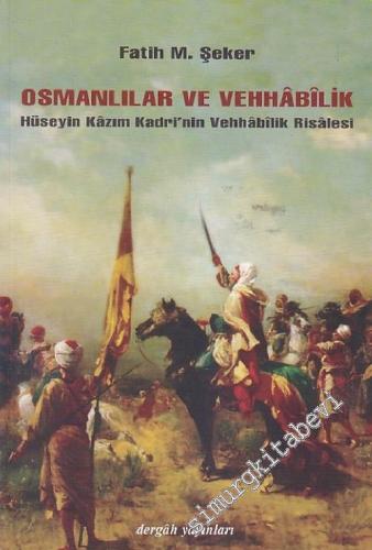 Osmanlılar ve Vehhabilik: Hüseyin Kazım Kadri'nin Vehhâbilik Risalesi