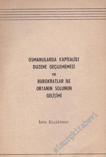 Osmanlılarda Kapitalist Düzene Geçilememesi ve Bürokratlar ile Ortanın