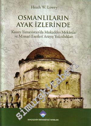 Osmanlıların Ayak İzlerinde: Kuzey Yunanistan'da Mukaddes Mekanlar ve 