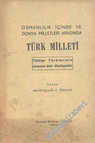 Osmanlılık İçinde ve Dünya Milletleri Arasında Türk Milleti