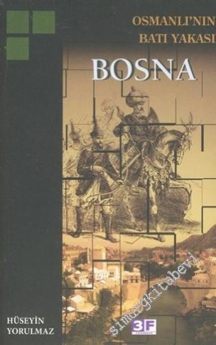 Osmanlı'nın Batı Yakası: Bosna