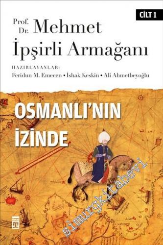 Osmanlı'nın İzinde 1: Prof. Dr. Mehmet İpşirli Armağanı