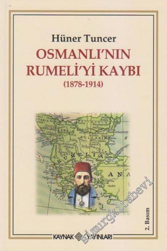 Osmanlı'nın Rumeli'yi Kaybı 1878 - 1914