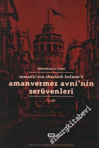 Osmanlı'nın Sherlock Holmes'ü Amanvermez Avni'nin Serüvenleri, Cilt 1