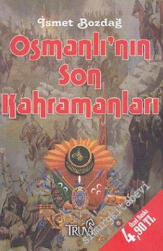 Osmanlı'nın Son Kahramanları