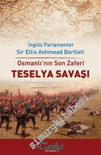Osmanlı'nın Son Zaferi: Teselya Savaşı
