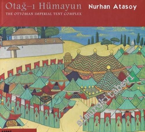 Otağ-ı Hümayun: The Ottoman Imperial Tent Complex