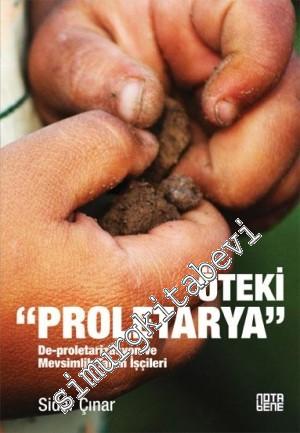 Öteki Proletarya: De-proletarizasyon ve Mevsimlik Tarım İşçileri