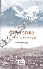 Öteki Şehir: Eski Kayseri'de Sosyal Hayat