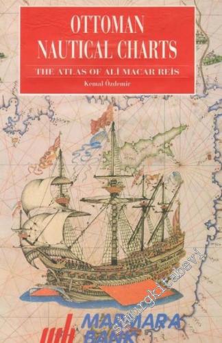 Ottoman Nautical Charts: The Atlas of Ali Macar Reis