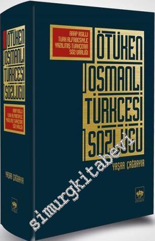 Ötüken Osmanlı Türkçesi Sözlüğü - Arap Asıllı Türk Alfabesiyle Yazılmı