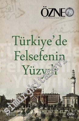 Özne Felsefe Bilim ve Sanat Yazıları - Türkiye'de Felsefenin Yüzyılı -