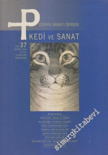 P Üç Aylık Sanat Kültür Antika Dergisi - Dosya: Kedi ve Sanat - Sayı: 