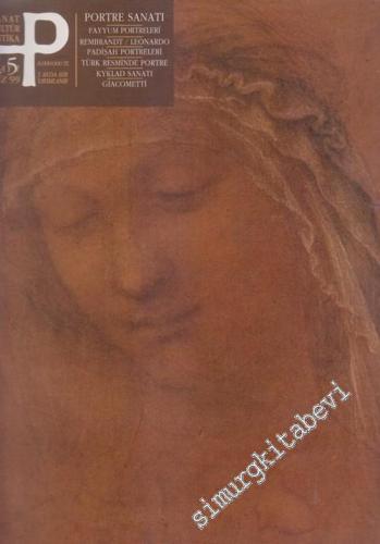 P Üç Aylık Sanat Kültür Antika Dergisi - Dosya: Portre Sanatı - Sayı: 