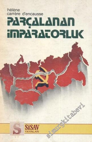Parçalanan İmparatorluk: Sovyetler Birliğinde Halkların İsyanı