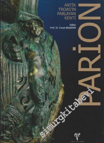 Parion: Antik Troas'in Parlayan Kenti: 1997 - 2009 Yıllari Yüzey Araşt