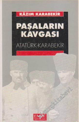 Paşaların Kavgası: Atatürk - Karabekir
