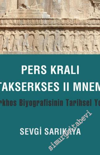 Pers Kralı Artakserkses II Mnemon : Plutarkhos Biyografisinin Tarihsel