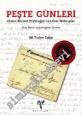 Peşte Günleri: Ahmet Hikmet Müftüoğlu'nun Özel Mektupları - Giriş, Not