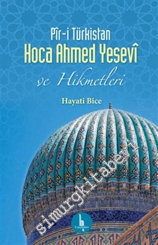 Pir-i Türkistan Hoca Ahmed Yesevi ve Hikmetleri
