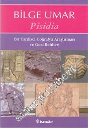 Pisidia: Bir Tarihsel Coğrafya Araştırması ve Gezi Rehberi