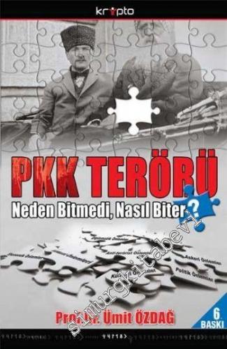 PKK Terörü Neden Bitmedi, Nasıl Biter ?