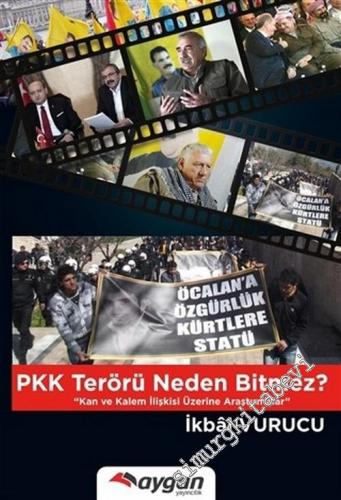 PKK Terörü Neden Bitmez ? Kan ve Kalem İlişkisi Üzerine Araştırmalar