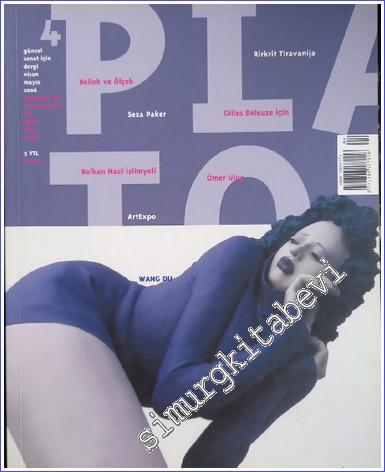 Plato - Güncel Sanat İçin Dergi - Sayı: 4, Nisan - Mayıs 2006