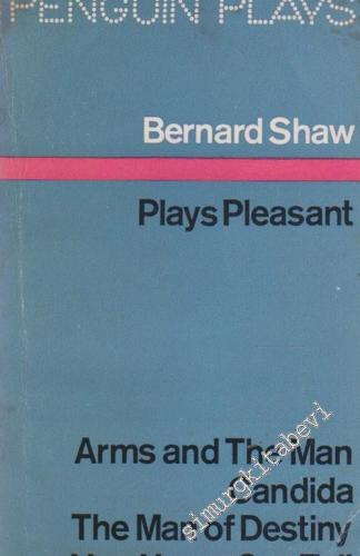 Plays Pleasant: Arms and The Man, Candida, The Man of Destiny, You Nev