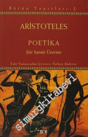 Poetika - Şiir Sanatı Üzerine: Bütün Yapıtları 2