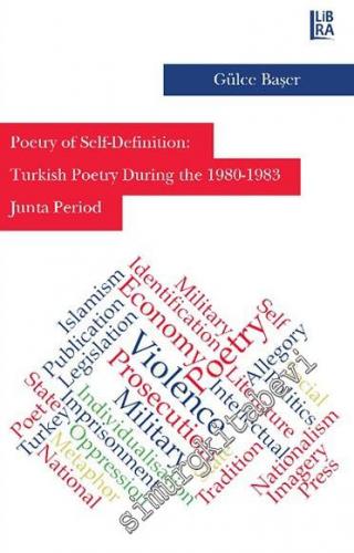 Poetry of Self Definition: Turkish Poetry During the 1980 - 1983 Junta