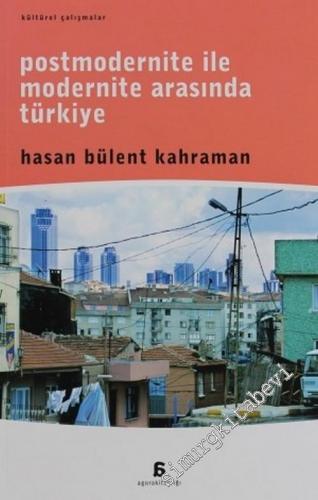 Postmodernite ile Modernite Arasında Türkiye: 1980 Sonrası Zihinsel, T