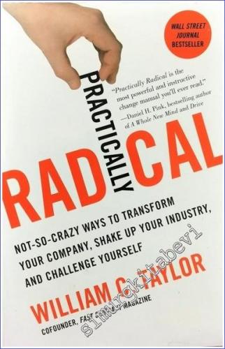 Practically Radical: Not-So-Crazy Ways to Transform Your Company Shake