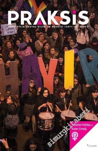 Praksis - Dört Aylık Sosyal Bilimler Dergisi - Feminist Politika ve Ka
