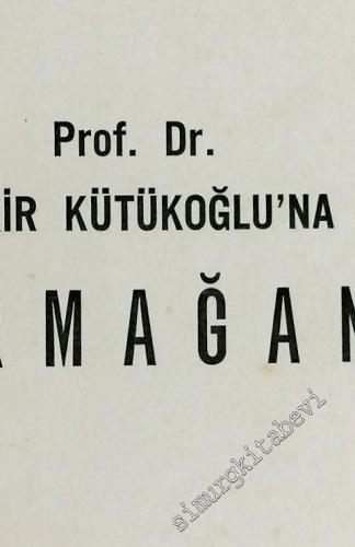Prof. Dr. Bekir Kütükoğlu'na Armağan - 1991