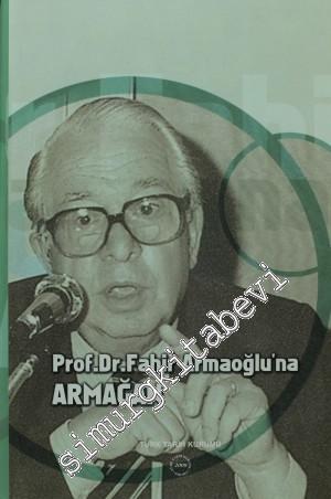 Prof. Dr. Fahir Armaoğlu'na Armağan