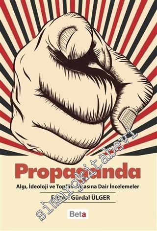 Propaganda: Algı, İdeoloji ve Toplum İnşasına Dair İncelemeler