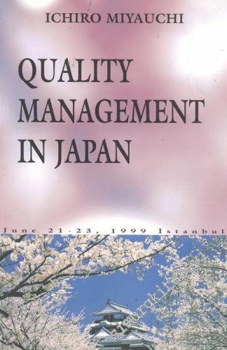 Quality Management in Japan - Seminar Notes June 21 - 23, 1999 İstanbu