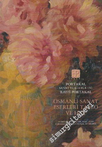 Raffi Portakal Osmanlı Sanat Eserleri, Tablo ve Hat Müzayedesi : 14 Ma