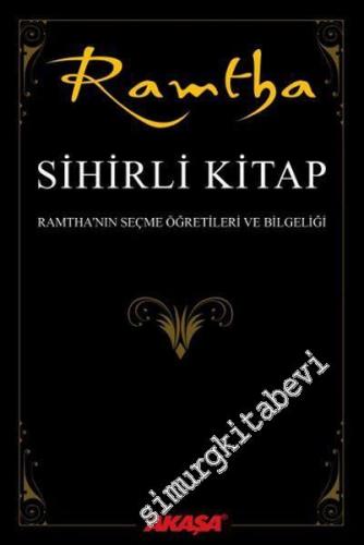 Ramtha Sihirli Kitap: Ramtha'nın Seçme Öğretileri ve Bilgeliği