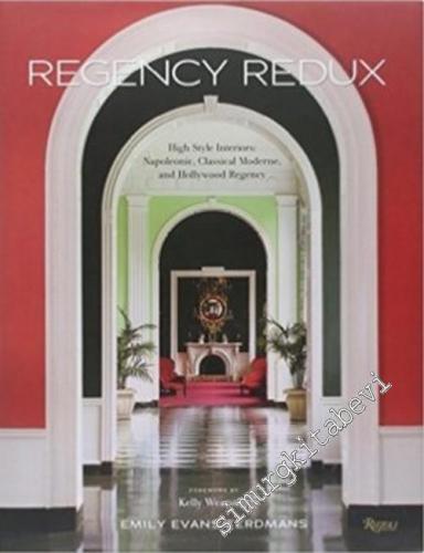 Regency Redux: High Style Interiors: Napoleonic, Classical Moderne, an