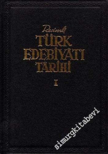 Resimli Türk Edebiyatı Tarihi 1 - 2: Destanlar Devrinden Zamanımıza Ka