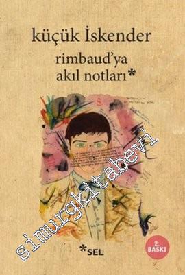 Rimbaud'ya Akıl Notları