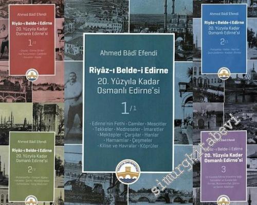 Riyaz-ı Belde-i Edirne = 20. Yüzyıla Kadar Osmanlı Edirne'si - 5 Cilt 