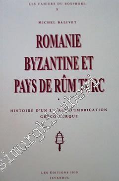 Romaine Byzantine et Pays de Rûm Turc: Histoire d'un Espace d'İmpricat