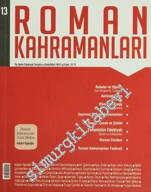 Roman Kahramanları: 3 Aylık Edebiyat Dergisi - Sayı: 13 - 13